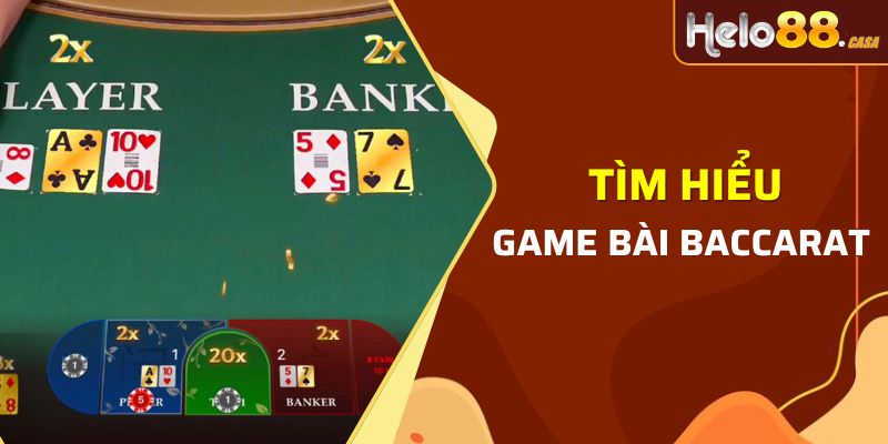 Đôi nét về Baccarat Helo88?