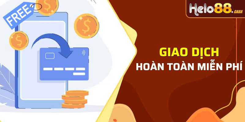 Các giao dịch tại sân chơi của chúng tôi hoàn toàn miễn phí