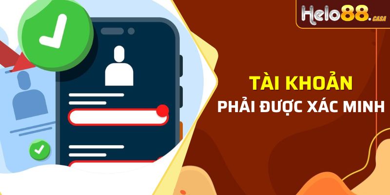 Tài khoản phải được xác minh mới nạp tiền Helo88 thành công