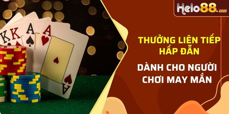 Thưởng liên tiếp dành cho người chơi may mắn