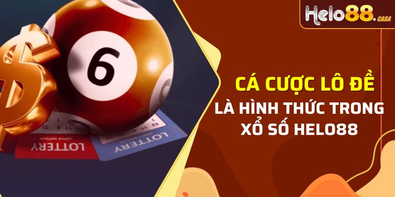 Xổ số cung cấp hình thức cược lô đề truyền thống 